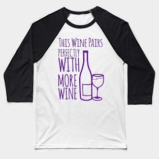 Perfect Wine Pairing Baseball T-Shirt